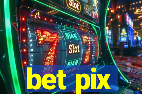 bet pix